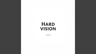 HARD VISION
