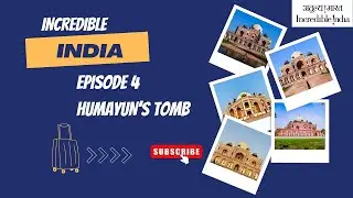 Incredible India 🇮🇳 Episode 4 - Humayun’s Tomb: A Timeless Mughal Wonder