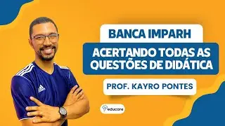 BANCA IMPARH | Acertando TODAS as questões de Didática