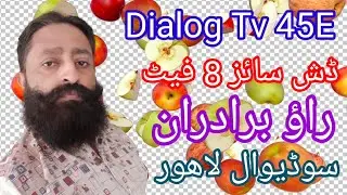 Dialog Tv 45E | 26 Channel 2 Tp Dish size 8 Feet Fiber Subscribe | Rao Dish info