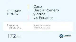 Audiencia Pública del Caso García Romero y otros Vs. Ecuador. Parte 2