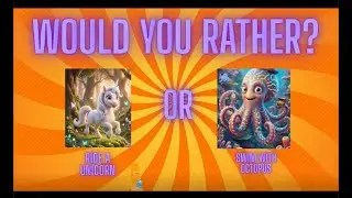 Would You Rather? Fun Choices for Kids
