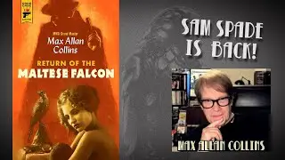 Return of the Maltese Falcon - Everything You Need To Know with Author Max Allan Collins