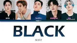 NU'EST (뉴이스트) - BLACK Lyrics [Color Coded Lyrics Han/Rom/Eng]