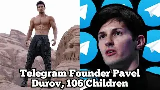 Telegram Founder Pavel Durov Will Leave His Fortune to His 106 Children!