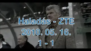 Haladás - ZTE 2010. 05. 16. teljes mérkőzés