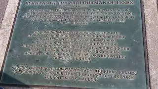Byrhtnoth the Earldorman of Essex (in Maldon, Essex)