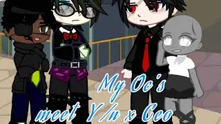 My Oc's meet y/n x Ceo 