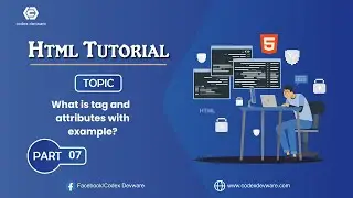 What is tag & attributes in HTML - Part 07 - Codex Devware