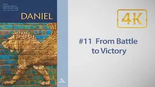 AD Sabbath School #11 Daniel 10 - From Battle to Victory, with Robert Blais
