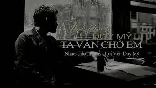 TA VẪN CHỜ EM | WAS ICH DIR SAGEN WILL | Nhạc: Udo Jürgens - Lời Việt: Duy Mỹ | Copyright 2025@