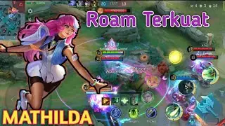 MATHILDA ROAM TERKUAT - GAMEPLAY MATHILDA - BUILD TOP 1 GLOBAL MATHILDA - MOBILE LEGENDS - MLBB