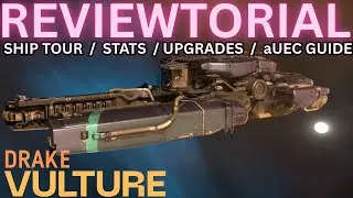 4.2.1 BUFFED Drake Vulture Reviewtorial - Star Citizen Ship Guide