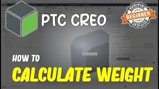 Creo How To Calculate Weight
