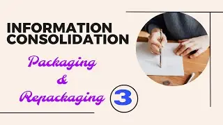 Information Consolidation (Packaging and Repackaging)