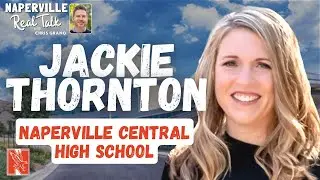 Jackie Thornton, Principal - Naperville Central High School | Naperville Real Talk Podcast