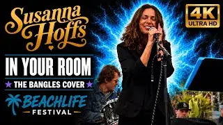 Susanna Hoffs (The Bangles) - In Your Room (LIVE 4K) | BeachLife Festival, California - May 3, 2025
