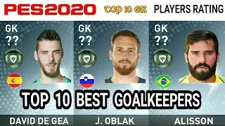 PES 2020 | TOP 10 BEST GOALKEEPERS PLAYERS RATING PREDICTION | FT. OBLAK, DE GEA, TER STEGEN