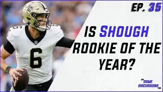 Is Tyler Shough the Rookie of the Year? | The Dome Discussions Podcast Ep. 35