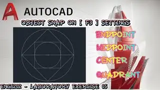 AutoCAD | Object Snap On [F3] Settings | ENDPOINT | MIDPOINT | QUADRANT |  Laboratory Exercise 05