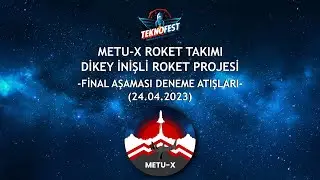 METU-X Takımı // TEKNOFEST Dikey İnişli Roket Yarışması // Final Aşaması - 1