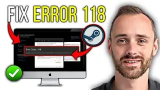 How to Fix Steam Error 118 | Step By Step