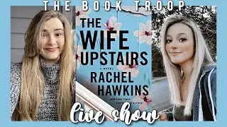 The Wife Upstairs LIVE SHOW [The Book Troop]