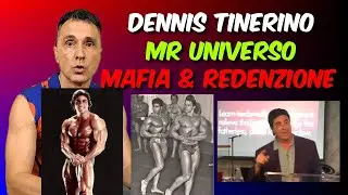 Dennis Tinerino: Dal Mr. Universo Alla Mafia Alla Redenzione