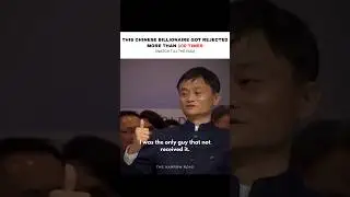 BILLIONAIRE GOT REJECTED MORE THAN 100 TIMES | JACK MA
