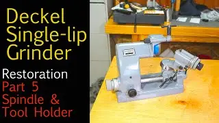 RESTORATION Part 5: Deckel SO Single-lip (D-bit), Spindle and Tool Holder