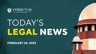 Today&rsquo;s Legal News : February 24, 2023