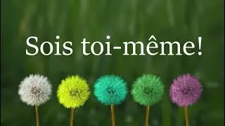 Sois toi-même! Magnifiques citations inspirantes