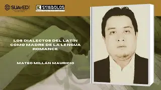 Symbolos- Los dialectos del lat&iacute;n como madre de la lengua romance- Mateo Mill&aacute;n Mauricio