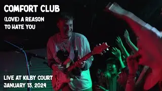 Comfort Club - (Love) A Reason To Hate You - [Live at Kilby Court]