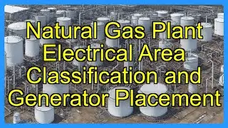 Natural Gas Plant Electrical Area Classification and Generator Placement