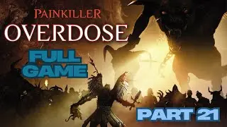 Painkiller Overdose (2007) Full Game Gameplay Walkthrough Campaign Part 21 No Commentary