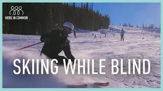 Skiing While Blind | More in Common