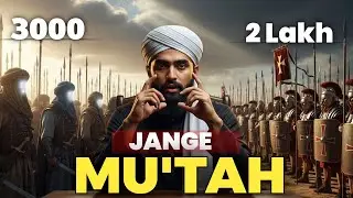 Battle of Mu&rsquo;ta | 3000 vs 200000 | Islamic History