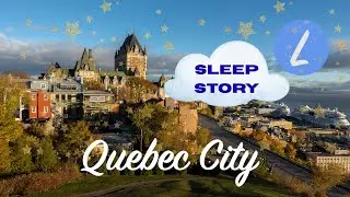 A Slow Day in Quebec City | Calm Travel Story for Relaxation & Sleep