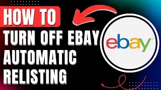 How To Turn off Automatic Relisting on eBay 2025 Easily With PROOF