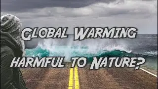 Global Warming - a Threat for the Ecosystem? [HD]