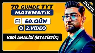 Veri Analizi (İstatistik) | 50.Gün - 2.Video | 70 Günde TYT Matematik Kampı | 2025