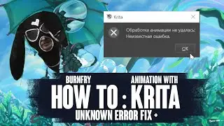 BURNFRY HOW TO: KRITA + unknown error render fix