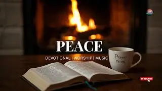 1 HOUR | PEACE | Worship Devotional Music | Prayer Music |