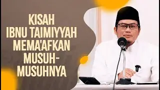 Kisah Ibnu Taimiyah Mema'afkan Musuh&sup2;nya - Ustadz Nidhol Masyhud, Lc