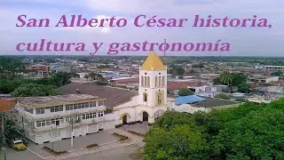 San Alberto César historia, cultura y gastronomía