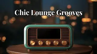 【Smooth Music】Relax & Unwind &ndash; Chic Lounge Grooves for Slow Evenings