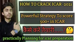 Icar preparation strategy / how to crack icar 2021 / how to crack icar 2021 / powerful planning
