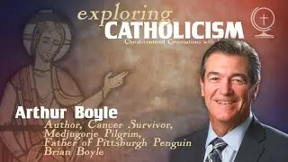 EXPLORING CATHOLICISM with Padre Jay&mdash;A Conversation with Artie Boyle