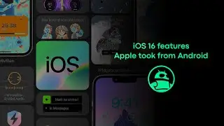 iOS 16 features Apple took from Android